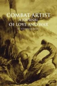 Bokomslag för "Combat Artist, A Journal of Love and War"