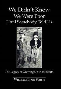 Bokomslag for "We Didn't Know We Were Poor Until Somebody Told Us"