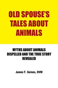 Old Spouse's Tales About Animals