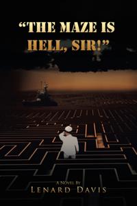 &quote;The Maze Is Hell, Sir!&quote;