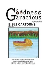 Goodness Garacious
