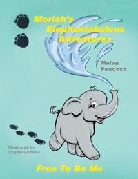 Moriah's Elephantabulous Adventures