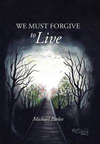 Kirjan kansi "We Must Forgive to Live"