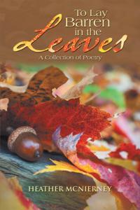 To Lay Barren in the Leaves