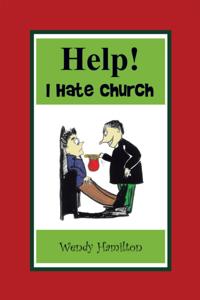 Help! I Hate Church