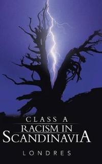 Class A racism in Scandinavia