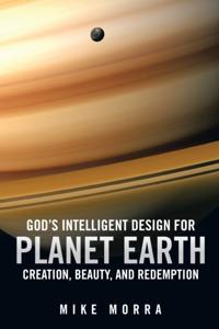 God'S Intelligent Design for Planet Earth