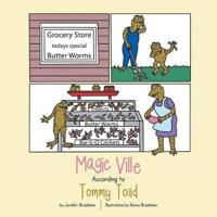 Magic Ville According to Tommy Toad