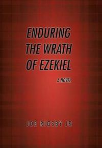 "Enduring the Wrath of Ezekiel".