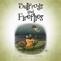 Bullfrogs and Fireflies