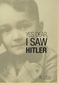 Yes, Dear, I Saw Hitler
