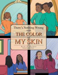 There's Nothing Wrong with the Color of  My Skin