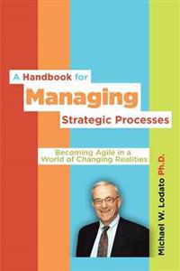 A Handbook for Managing Strategic Processes