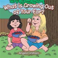 What is Growing Out of Your Ear?