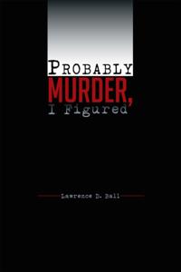 Probably Murder, I Figured