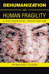 Dehumanization and Human Fragility