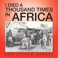 Bokomslag for "I Died a Thousand Times in Africa"