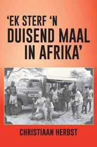 Bokomslag for "'Ek Sterf 'N Duisend Maal in Afrika'"