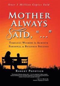 Mother Always Said, "..."