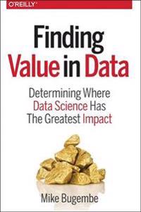 Finding Value in Data