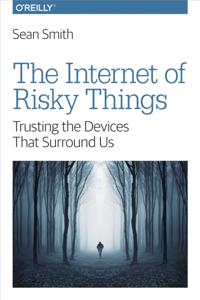 Internet of Risky Things
