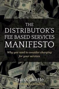 The Distributor's Fee Based Services Manifesto: Why you need to consider charging for your services