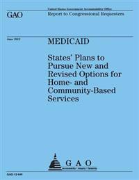 Medicaid: States' Plan to Pursue New and Revised Options for Home-and Community-Based Services