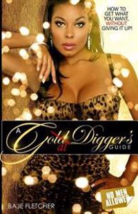 A Goal Digger's Guide: How to get what you want without giving it up
