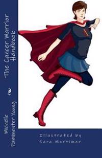 The Cancer Warrior Handbook