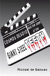 Cosmos Desoto and the Case of the Giant Steel Teeth