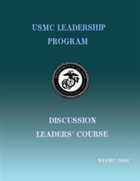 Usmc Leadership Program: Discussion Leaders' Course