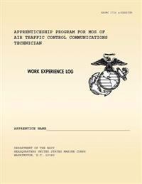 Work Experience Log: Apprenticeship Program for Mos of Air Traffic Control Communications Technicians