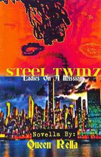 Steel Twinz 2: "Ladies On A Mission"