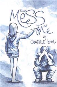 The Mess Of Me