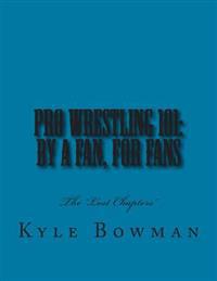 Pro Wrestling 101: By a Fan, for Fans: The "Lost Chapters"