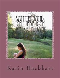 Sammelband, Ich liebe dich trotzdem, Jane