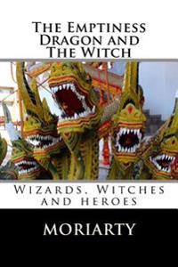 The Emptiness Dragon and The Witch: dragons, witches, swords and heroes