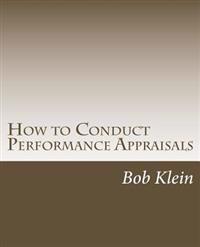 How to Conduct Performance Appraisals: in Real Estate