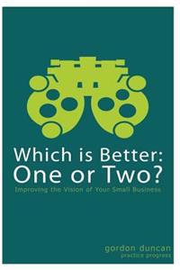 Which Is Better, One or Two?