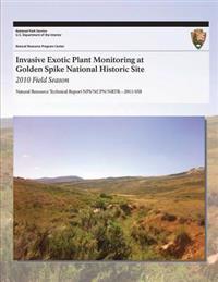 Invasive Exotic Plant Monitoring at Golden Spike National Historic Site: 2010 Field Season