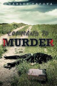 Command to Murder: A story about allusions, deception and murder
