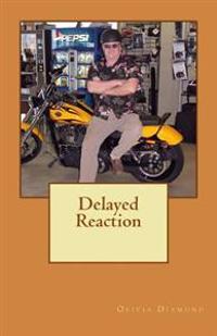 Delayed Reaction