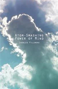 Atom-Smashing Power of Mind