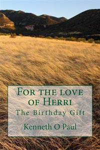 For the love of Herri: The Birthday Gift