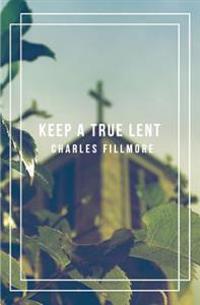Bokomslag for "Keep a True Lent"