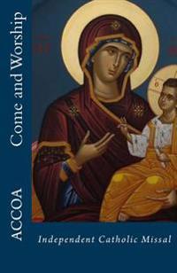 Come and Worship: Independent Catholic Missal