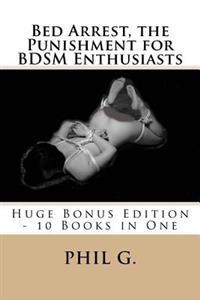 Bed Arrest, the Punishment for Bdsm Enthusiasts