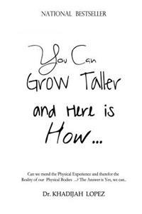 You Can Grow Taller: ... and here is how ...
