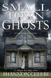 Small Town Ghosts