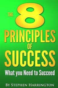The 8 Principles of Success: What You Need to Succeed